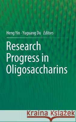 Research Progress in Oligosaccharins Heng Yin Yuguang Du 9781493935161 Springer