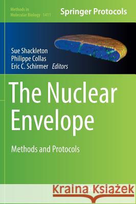 The Nuclear Envelope: Methods and Protocols Shackleton, Sue 9781493935284 Humana Press