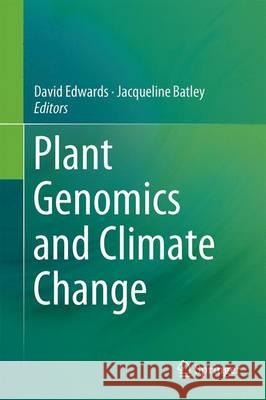 Plant Genomics and Climate Change David Edwards Jacqueline Batley 9781493935345 Springer