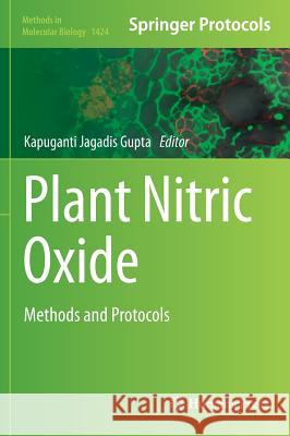 Plant Nitric Oxide: Methods and Protocols Gupta, Kapuganti Jagadis 9781493935987 Humana Press