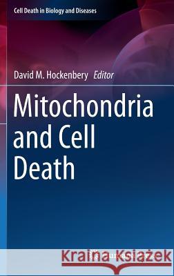 Mitochondria and Cell Death David M. Hockenbery 9781493936106 Humana Press