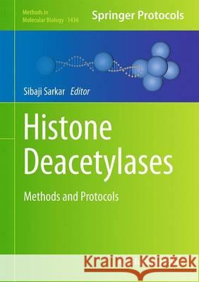 Histone Deacetylases: Methods and Protocols Sarkar, Sibaji 9781493936656 Humana Press