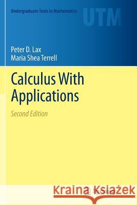 Calculus with Applications Peter D. Lax Maria Shea Terrell 9781493936885