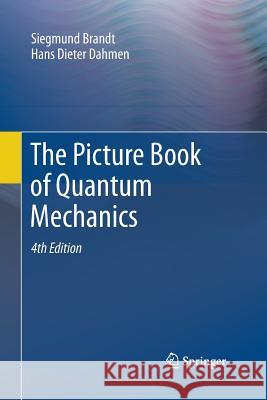 The Picture Book of Quantum Mechanics Siegmund Brandt Hans Dieter Dahmen 9781493936953 Springer