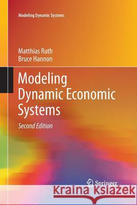 Modeling Dynamic Economic Systems Matthias Ruth Bruce Hannon 9781493937011