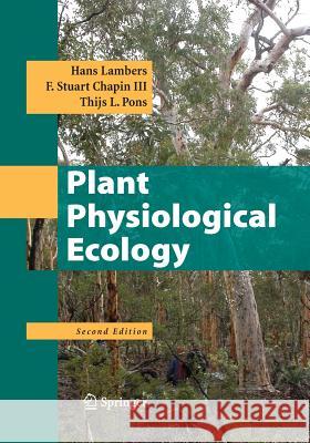 Plant Physiological Ecology Hans Lambers F Stuart Chapin, III Thijs L Pons 9781493937059 Springer