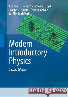 Modern Introductory Physics Charles H. Holbrow James N. Lloyd Joseph C. Amato 9781493937073