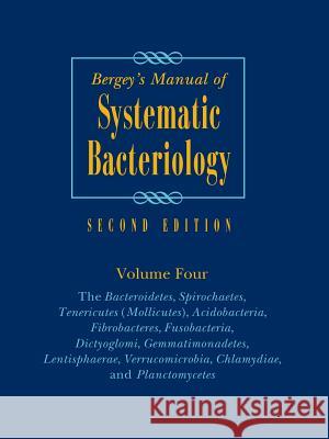 Bergey's Manual of Systematic Bacteriology: Volume 4: The Bacteroidetes, Spirochaetes, Tenericutes (Mollicutes), Acidobacteria, Fibrobacteres, Fusobac Noel R. Krieg Wolfgang Ludwig William Whitman 9781493937158 Springer