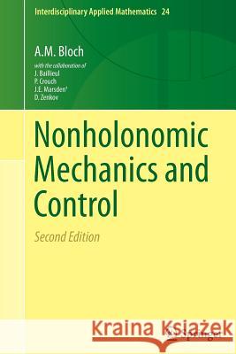 Nonholonomic Mechanics and Control John Baillieul A. M. Bloch Peter Crouch 9781493938216 Springer