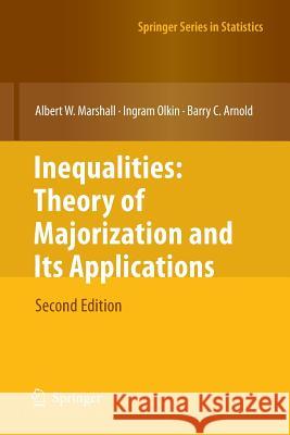 Inequalities: Theory of Majorization and Its Applications Albert W Marshall Ingram Olkin (Stanford University, Calif Barry Arnold 9781493938278