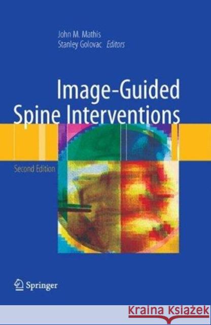 Image-Guided Spine Interventions John M. Mathis Stanley Golovac 9781493938292 Springer