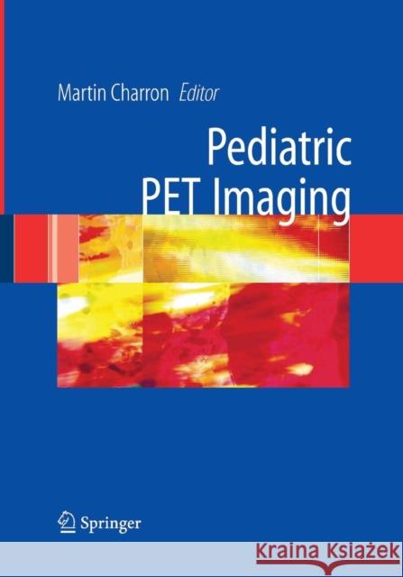 Pediatric Pet Imaging Charron, Martin 9781493938377 Springer