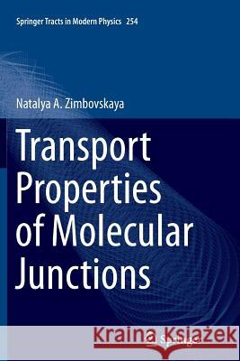 Transport Properties of Molecular Junctions Natalya A. Zimbovskaya 9781493938483 Springer