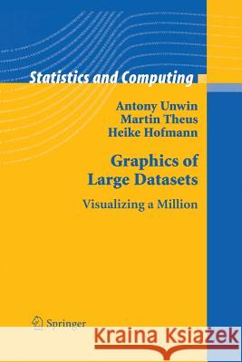 Graphics of Large Datasets: Visualizing a Million Unwin, Antony 9781493938698 Springer