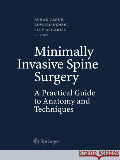 Minimally Invasive Spine Surgery: A Practical Guide to Anatomy and Techniques Ozgur, Burak 9781493938711 Springer