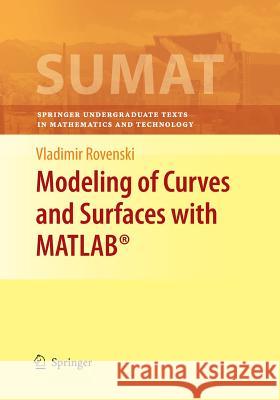 Modeling of Curves and Surfaces with Matlab(r) Rovenski, Vladimir 9781493938964 Springer