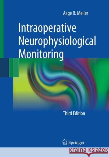 Intraoperative Neurophysiological Monitoring Aage R. Mller 9781493938971 Springer