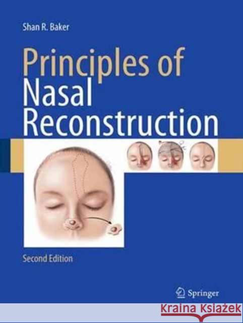 Principles of Nasal Reconstruction Shan R. Baker 9781493939039 Springer