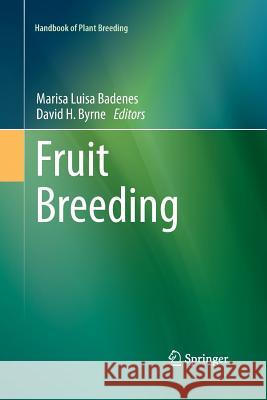 Fruit Breeding Marisa Luisa Badenes David H. Byrne Maria Luisa Badenes 9781493939046 Springer
