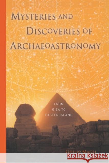 Mysteries and Discoveries of Archaeoastronomy: From Giza to Easter Island Magli, Giulio 9781493939077