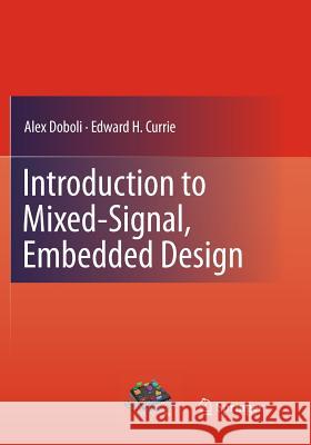 Introduction to Mixed-Signal, Embedded Design Alex Doboli Edward H. Currie 9781493939442 Springer