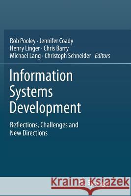 Information Systems Development: Reflections, Challenges and New Directions Pooley, Rob 9781493939572 Springer