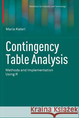 Contingency Table Analysis: Methods and Implementation Using R Kateri, Maria 9781493939596 Birkhauser