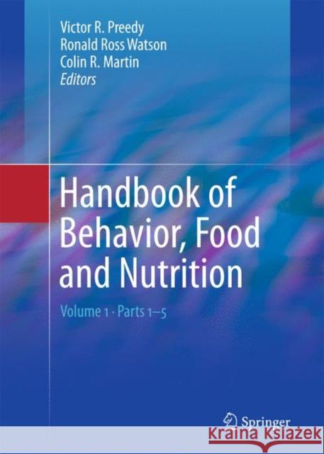 Handbook of Behavior, Food and Nutrition Victor R. Preedy Ronald Ross Watson Colin R. Martin 9781493939824