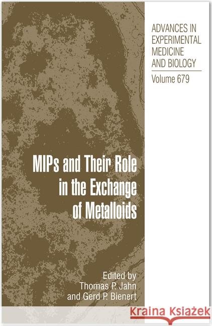 MIPS and Their Roles in the Exchange of Metalloids Jahn, Thomas P. 9781493941001
