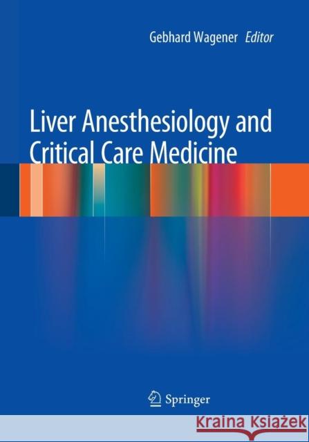 Liver Anesthesiology and Critical Care Medicine Gebhard Wagener 9781493941018 Springer