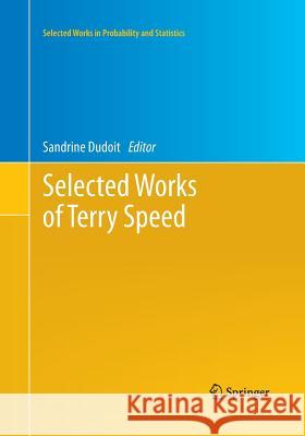 Selected Works of Terry Speed Sandrine Dudoit 9781493941087 Springer