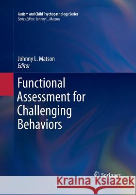 Functional Assessment for Challenging Behaviors Johnny L. Matson 9781493941278 Springer