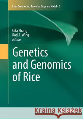 Genetics and Genomics of Rice Qifa Zhang Rod A. Wing 9781493941322 Springer