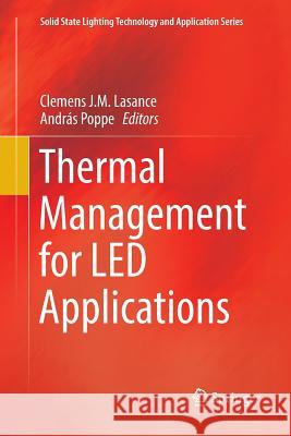 Thermal Management for Led Applications Lasance, Clemens J. M. 9781493941339 Springer