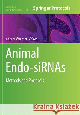 Animal Endo-Sirnas: Methods and Protocols Werner, Andreas 9781493941605 Humana Press