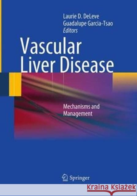 Vascular Liver Disease: Mechanisms and Management Deleve, Laurie D. 9781493941728