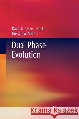 Dual Phase Evolution David G. Green Jing Liu Hussein Abbass 9781493941827 Springer