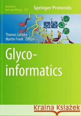 Glycoinformatics Thomas Lutteke Martin Frank 9781493941957 Humana Press