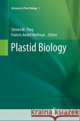 Plastid Biology Steven Theg Francis-Andre Wollman 9781493942114