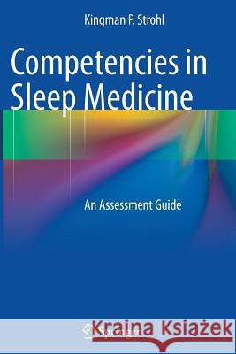 Competencies in Sleep Medicine: An Assessment Guide Strohl, Kingman P. 9781493942305 Springer