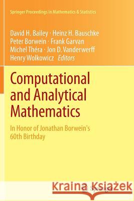 Computational and Analytical Mathematics: In Honor of Jonathan Borwein's 60th Birthday Bailey, David H. 9781493942343 Springer