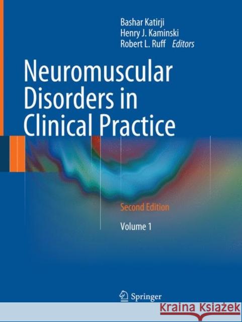 Neuromuscular Disorders in Clinical Practice Katirji, Bashar 9781493942374 Springer