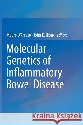 Molecular Genetics of Inflammatory Bowel Disease Mauro D'Amato John D. Rioux 9781493942565 Springer