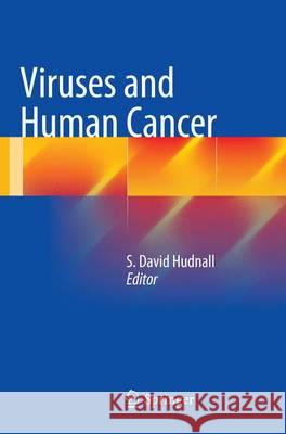 Viruses and Human Cancer S. David Hudnall 9781493942664 Springer