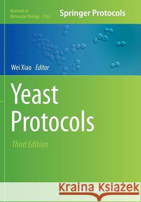 Yeast Protocols Wei Xiao 9781493942770 Humana Press