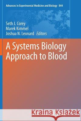 A Systems Biology Approach to Blood Seth Joel Corey Marek Kimmel Joshua N. Leonard 9781493942848 Springer