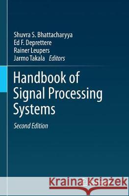Handbook of Signal Processing Systems Bhattacharyya, Shuvra S. 9781493943005 Springer