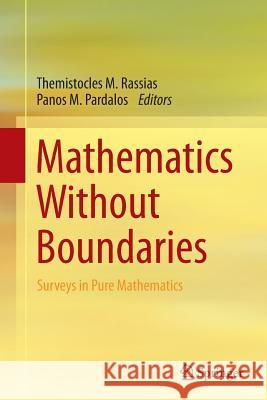 Mathematics Without Boundaries: Surveys in Pure Mathematics Rassias, Themistocles M. 9781493943128