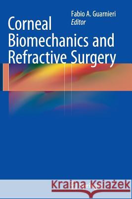 Corneal Biomechanics and Refractive Surgery Fabio Guarnieri 9781493943197 Springer