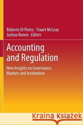 Accounting and Regulation: New Insights on Governance, Markets and Institutions Di Pietra, Roberto 9781493943463 Springer